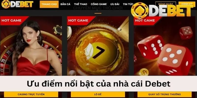 cac uu diem noi bat cua nha cai debet