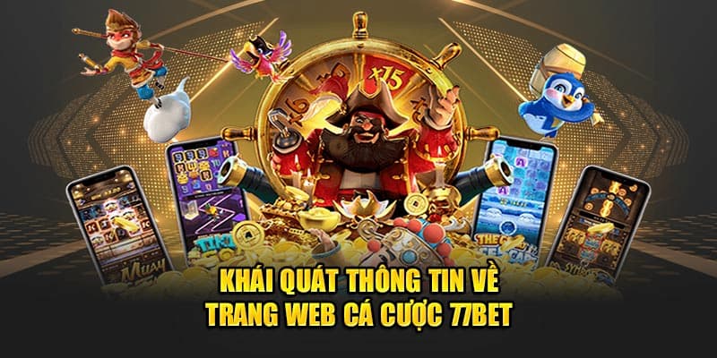 Giới thiệu về 77bet thông tin nhà cái cơ bản