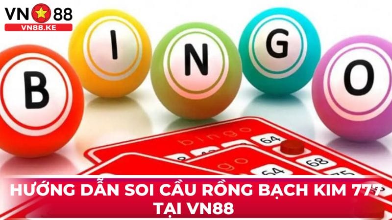 huong dan soi cau rong bach kim 777 tai vn88