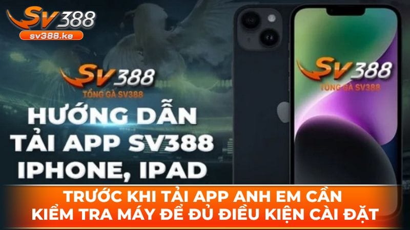 truoc khi tai app anh em can kiem tra may de du dieu kien cai dat