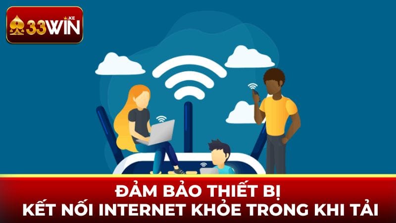 dam bao thiet bi co ket noi internet khoe trong khi tai