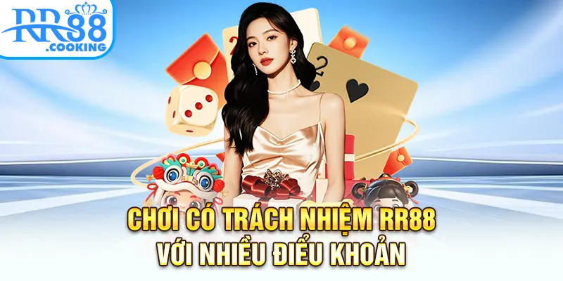 choi-co-trach-nhiem-rr88-voi-nhieu-dieu-khoan
