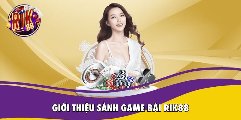 gioi-thieu-sanh-game-bai-rik88