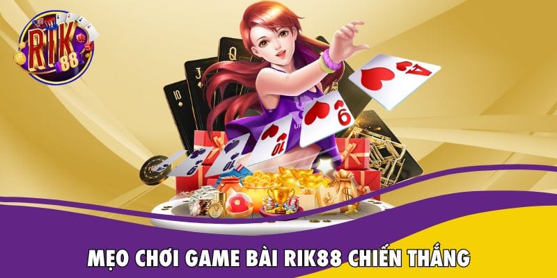 meo-choi-game-bai-rik88-chien-thang