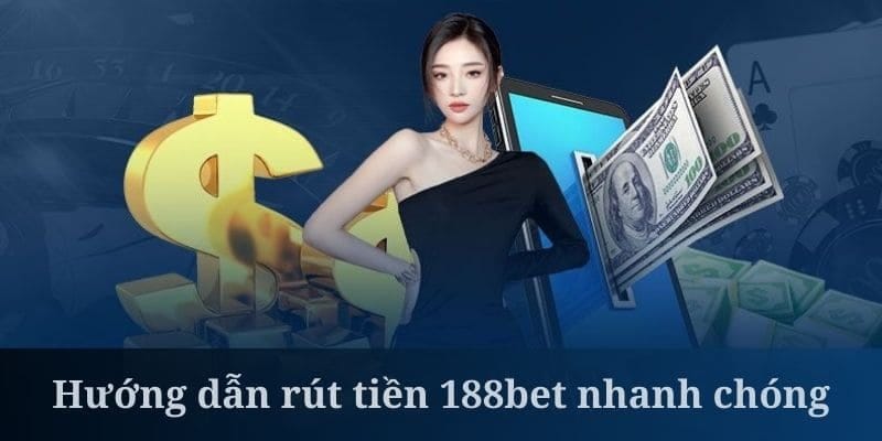 huong-dan-rut-tien-de-dang-tai-188bet-cho-nguoi-moi