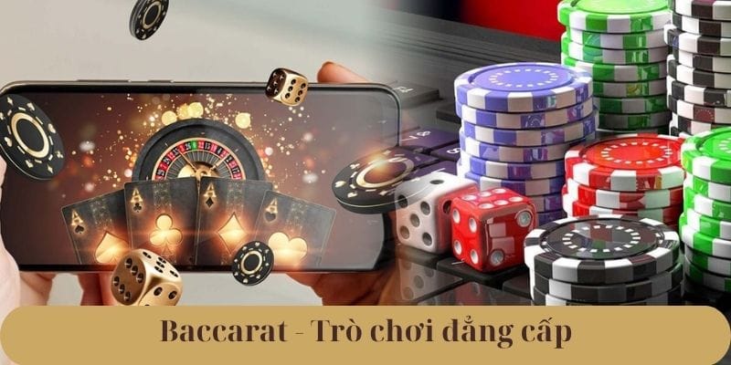 baccarat tro choi dang cap