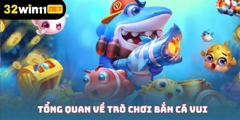 ban-ca-vui-nhon-tong-quan