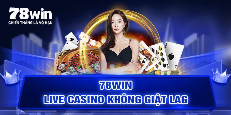 cach-quan-ly-von-khi-tham-gia-cac-tro-choi-casino-tai-78win
