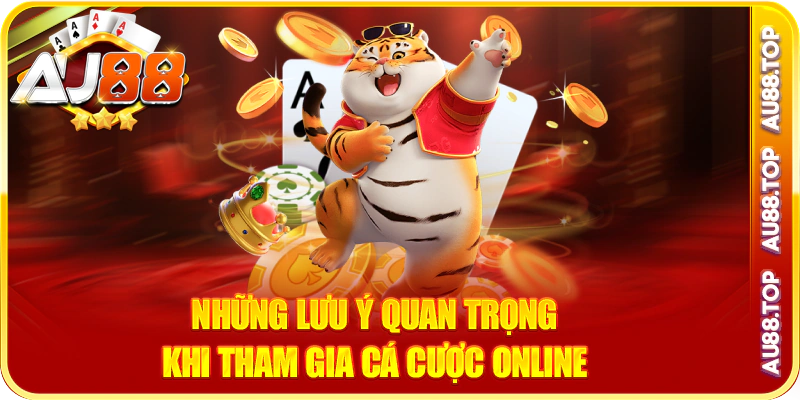nhung luu y quan trong khi tham gia ca cuoc online