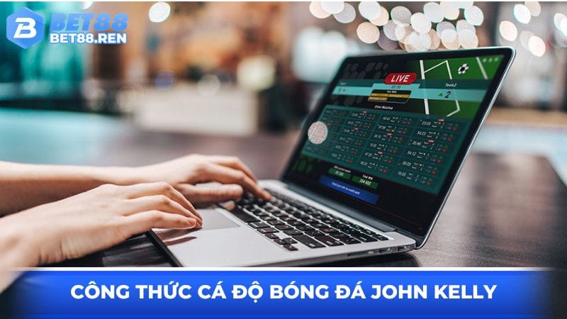 cong-thuc-ca-do-bong-da-john-kelly