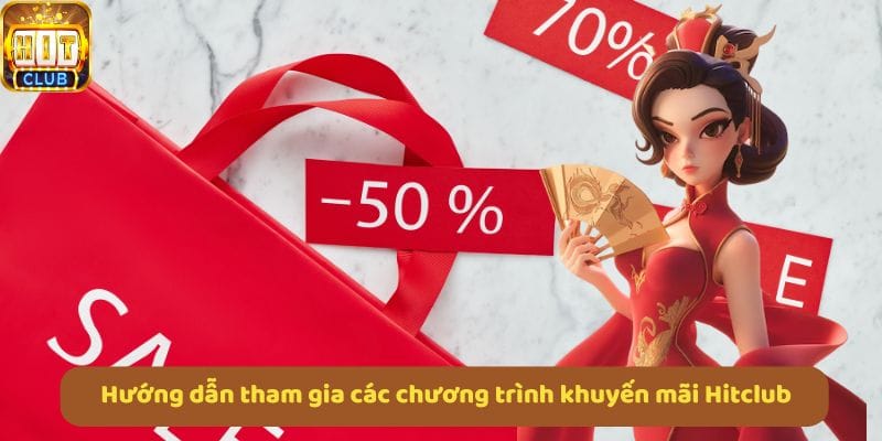 huong-dan-tham-gia-khuyen-mai-hitclub-voi-cac-buoc-don-gian-va-nhanh-chong