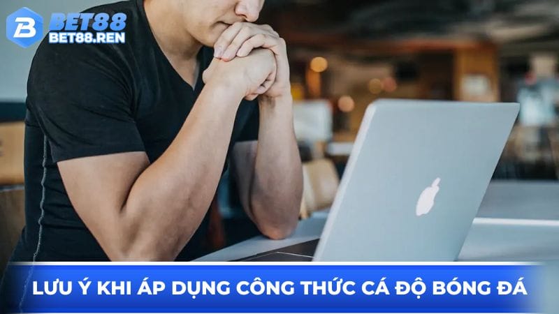 luu-y-khi-ap-dung-cong-thuc-ca-do-bong-da