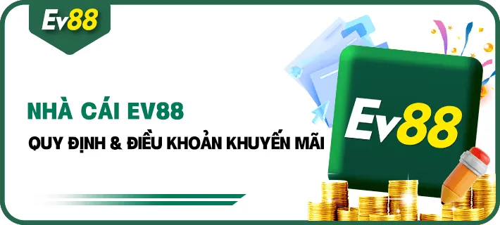dieu-kien-khuyen-mai-ev88