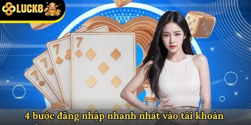 cac-buoc-dang-nhap-luck8-nhanh-chong-cho-nguoi-moi