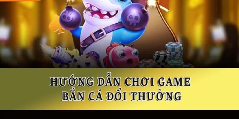 game-ban-ca-doi-thuong-cho-nguoi-moi-2