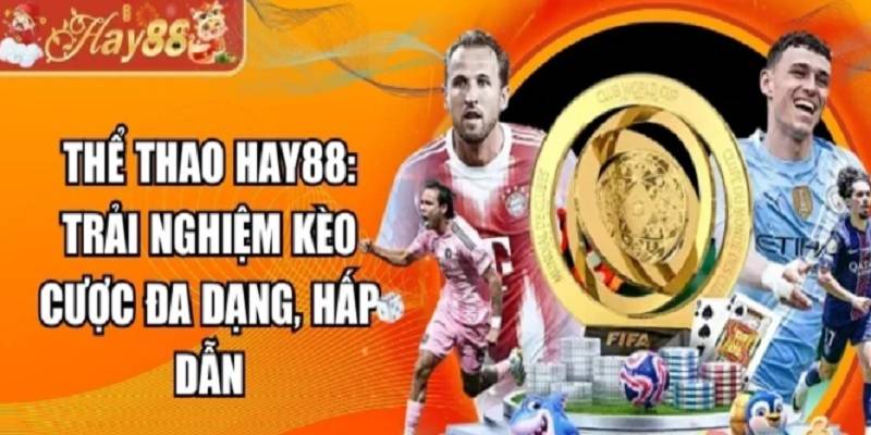 hay88-the-thao-huong-dan-cac-keo