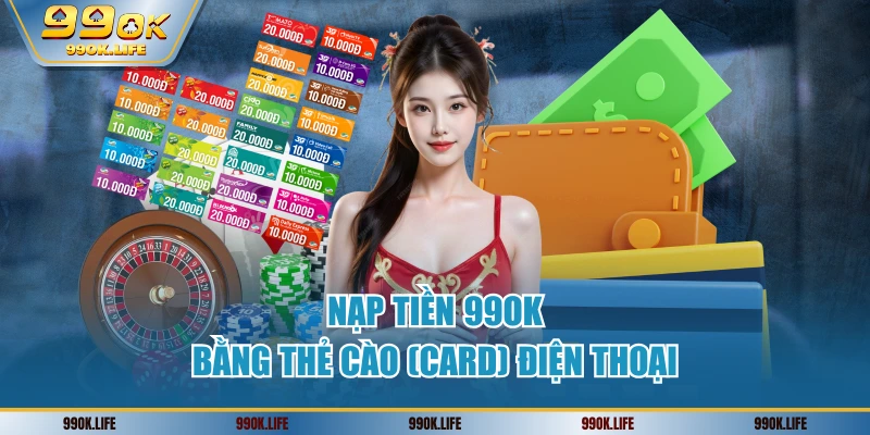 nap-tien-99ok-bang-the-cao-card-dien-thoai