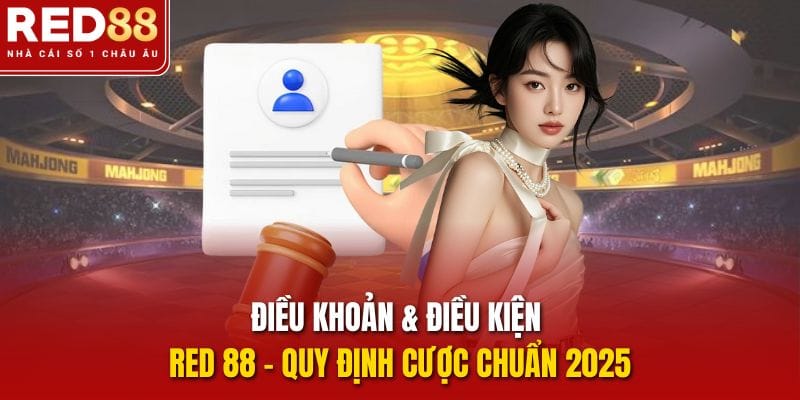 dieu-khoan-dieu-kien-red-88-quy-dinh-cuoc-chuan-2025