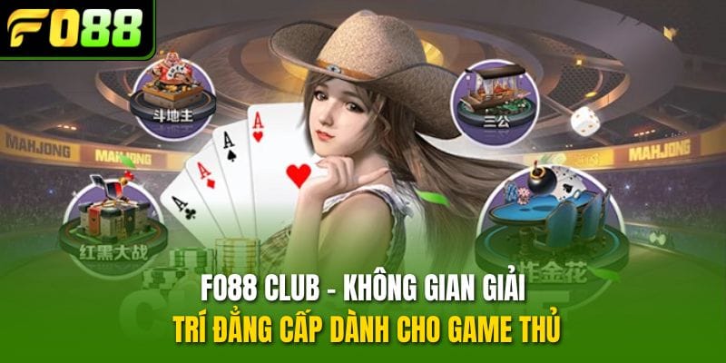 fo88-club-khong-gian-giai-tri-dang-cap-danh-cho-game-thu