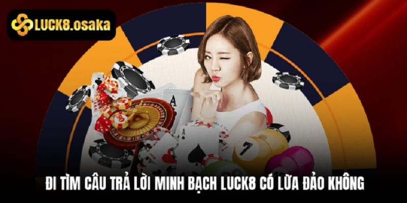 luck8-co-lua-dao-khong-he-lo-su-that-1