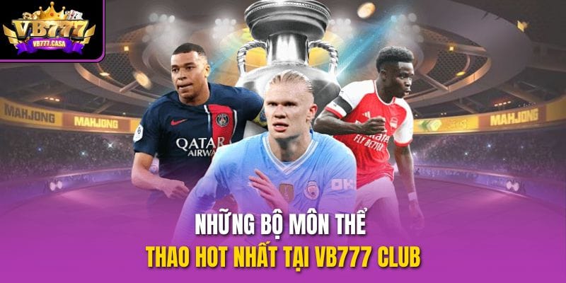 nhung-bo-mon-the-thao-hot-nhat-tai-vb777-club