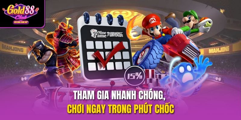 tham-gia-nhanh-chong-choi-ngay-trong-phut-choc