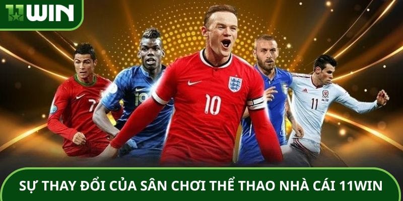 the-thao-11win-su-thay-doi