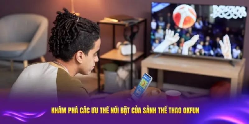 the-thao-okfun-san-choi-dang-cap-1