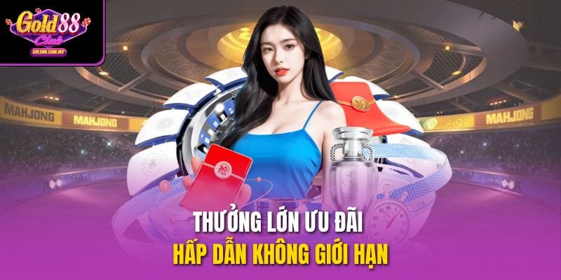 thuong-lon-uu-dai-hap-dan-khong-gioi-han