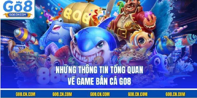 ban-ca-go8-cuoc-choi-dai-duong