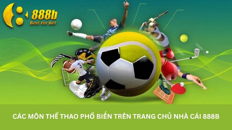 cac-mon-the-thao-pho-bien-tren-trang-chu-nha-cai-888b