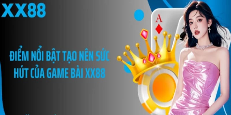 game-bai-xx88-cho-nguoi-moi