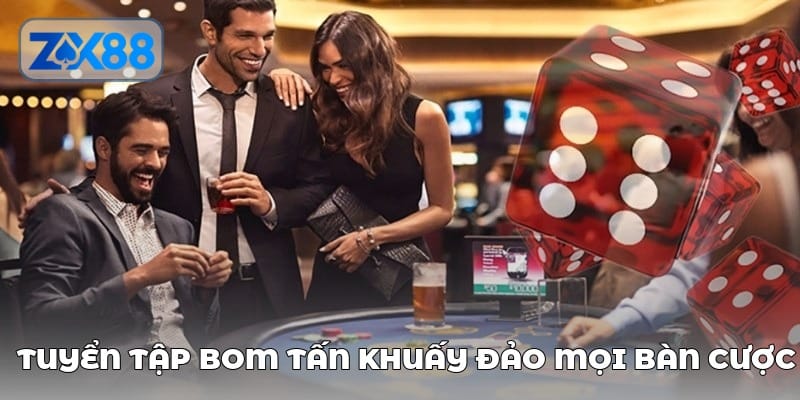 tuyen-tap-bom-tan-khuay-dao-moi-ban-cuoc-casino-zx88