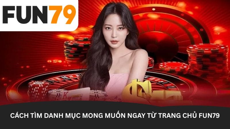 cach-tim-danh-muc-mong-muon-ngay-tu-trang-chu-fun79