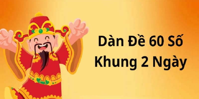 dan-de-60-so-khung-2-ngay-bat-bai-1