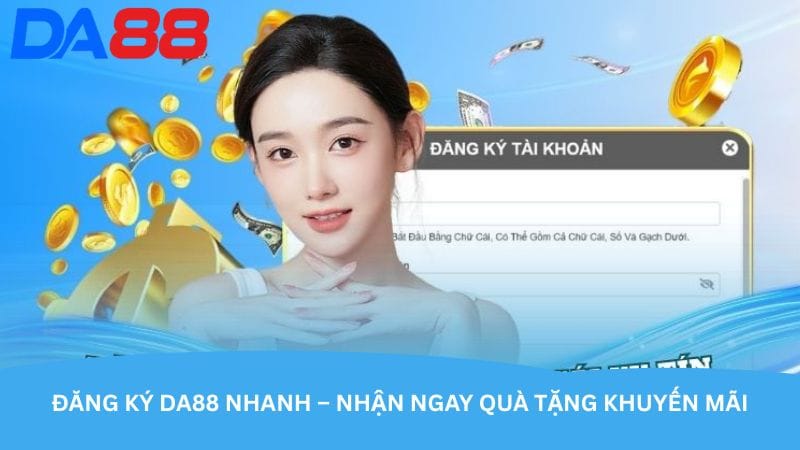 dang-ky-da88-nhanh-nhan-ngay-qua-tang-khuyen-mai