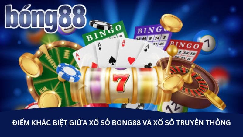 diem-khac-biet-giua-xo-so-bong88-va-xo-so-truyen-thong