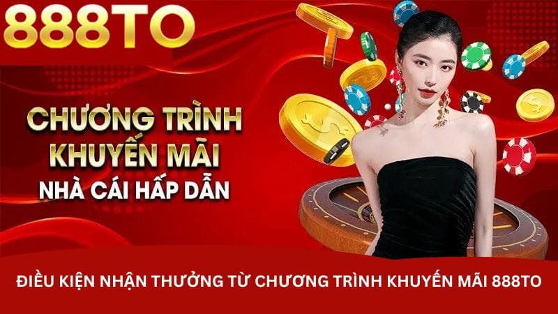 dieu-kien-nhan-thuong-tu-chuong-trinh-khuyen-mai-888to