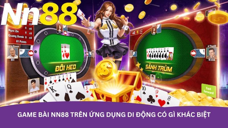 game-bai-nn88-tren-ung-dung-di-dong-co-gi-khac-biet
