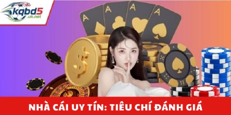 nha-cai-uy-tin-tieu-chi-danh-gia-minh-bach