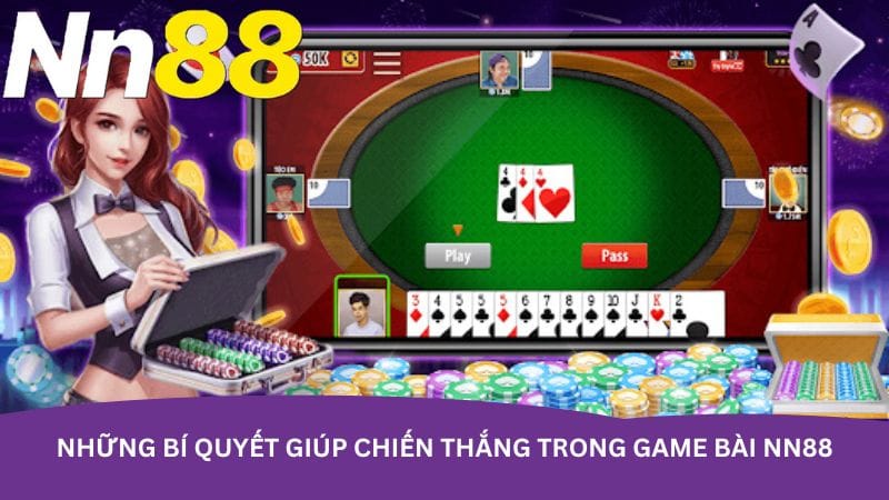 nhung-bi-quyet-giup-chien-thang-trong-game-bai-nn88