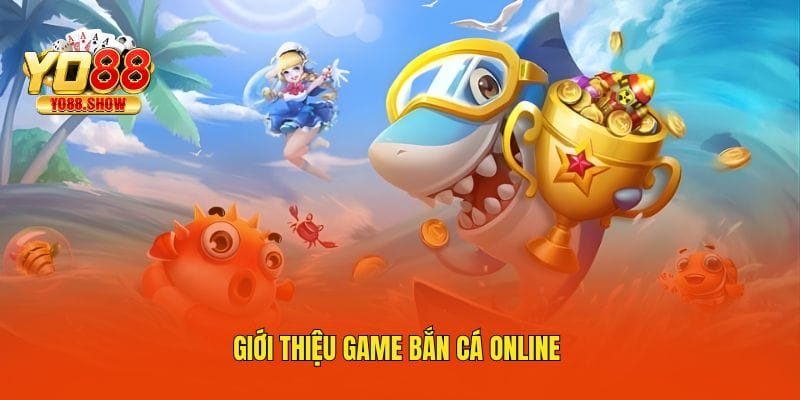 gioi-thieu-game-ban-ca-online