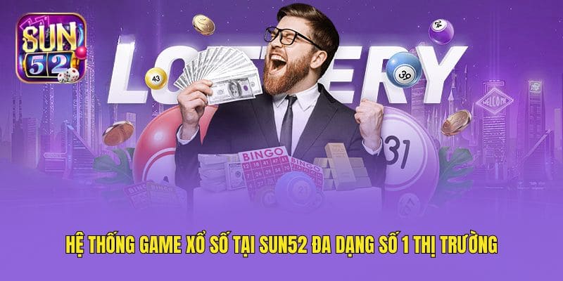 he-thong-game-xo-so-tai-sun52-da-dang-so-1-thi-truong