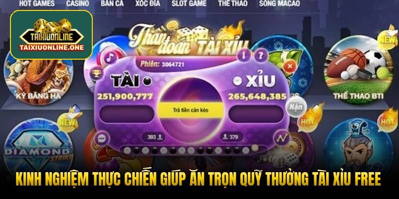 kinh-nghiem-thuc-chien-giup-an-tron-quy-thuong-tai-xiu-free