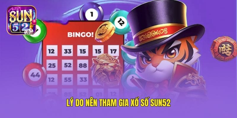 ly-do-nen-tham-gia-xo-so-sun52