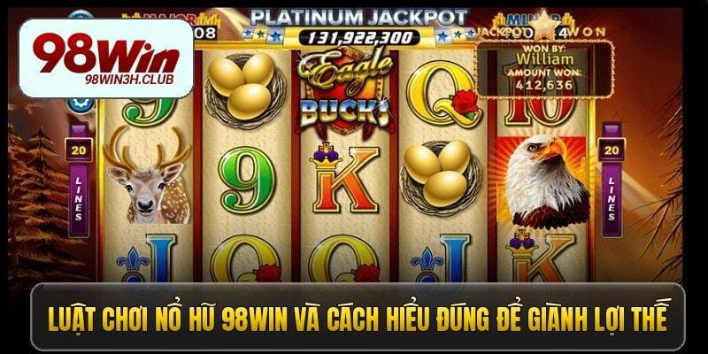 luat-choi-no-hu-98win-va-cach-hieu-dung-de-gianh-loi-the