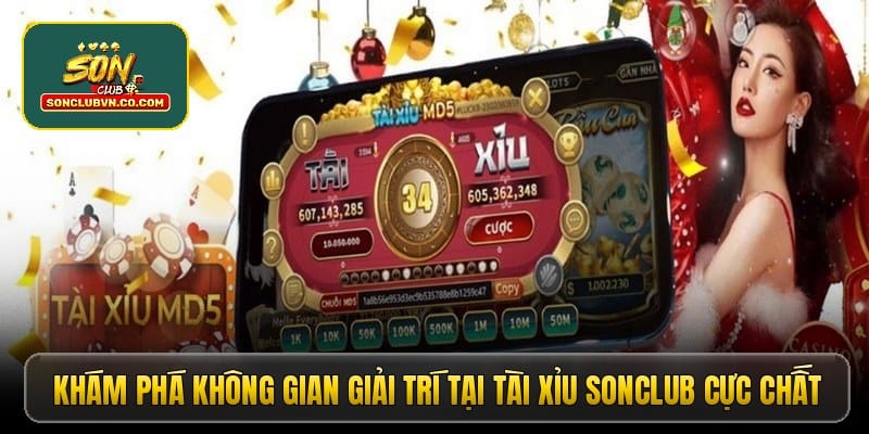 kham-pha-khong-gian-giai-tri-tai-tai-xiu-sonclub-cuc-chat