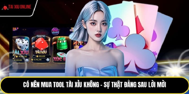 co nen mua tool tai xiu khong