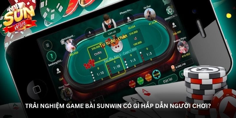 trai-nghiem-game-bai-sunwin-co-gi-hap-dan-nguoi-choi