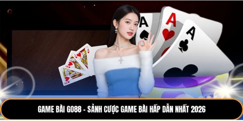 game bai go88 sanh cuoc game bai hap dan